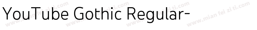 YouTube Gothic Regular字体转换